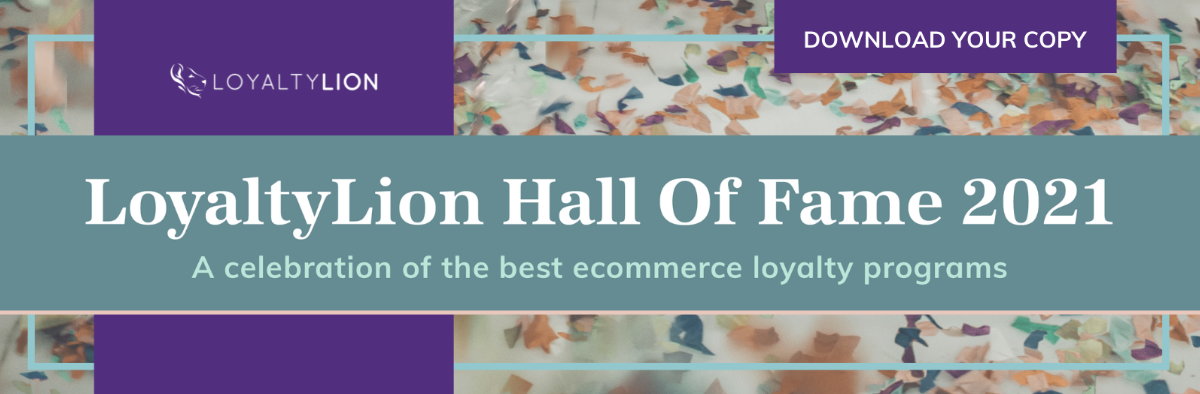 LoyaltyLion Hall of Fame 2021: A celebration of the best ecommerce loyalty programs